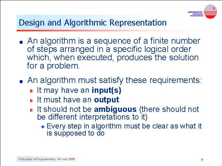 Design and Algorithmic Representation An algorithm is a sequence of a finite number of