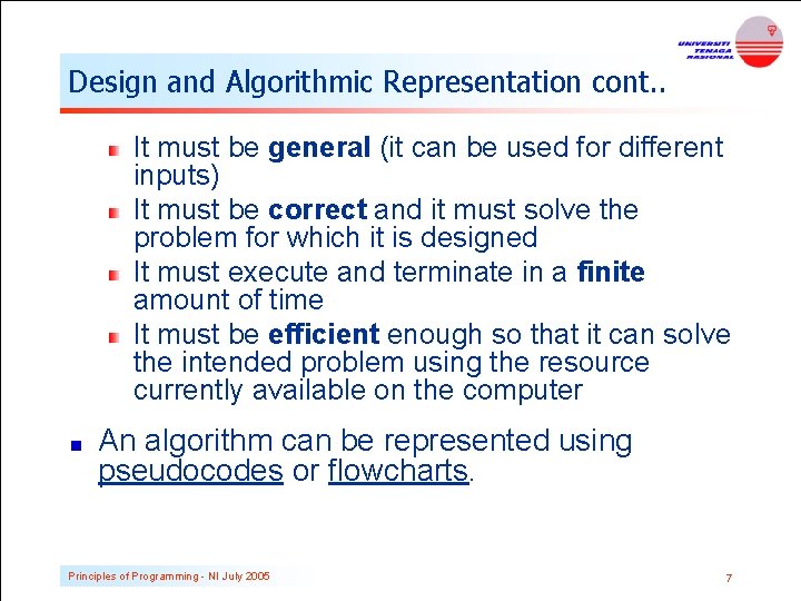 Design and Algorithmic Representation cont. . It must be general (it can be used