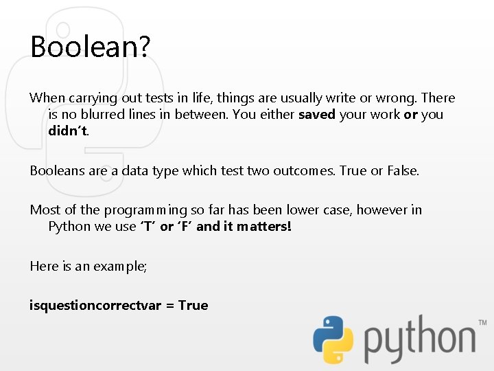 Boolean? When carrying out tests in life, things are usually write or wrong. There Boolean? When carrying out tests in life, things are usually write or wrong. There