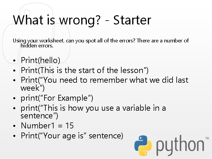 What is wrong? - Starter Using your worksheet, can you spot all of the What is wrong? - Starter Using your worksheet, can you spot all of the