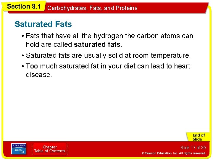 Section 8. 1 Carbohydrates, Fats, and Proteins Saturated Fats • Fats that have all