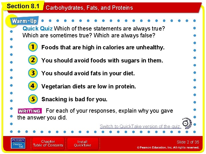 Section 8. 1 Carbohydrates, Fats, and Proteins Quick Quiz Which of these statements are