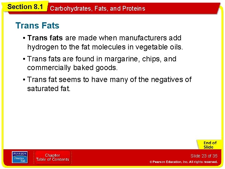 Section 8. 1 Carbohydrates, Fats, and Proteins Trans Fats • Trans fats are made