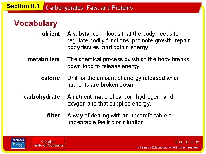 Section 8. 1 Carbohydrates, Fats, and Proteins Vocabulary nutrient A substance in foods that