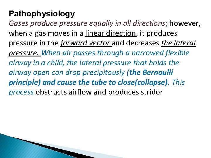 Pathophysiology Gases produce pressure equally in all directions; however, when a gas moves in