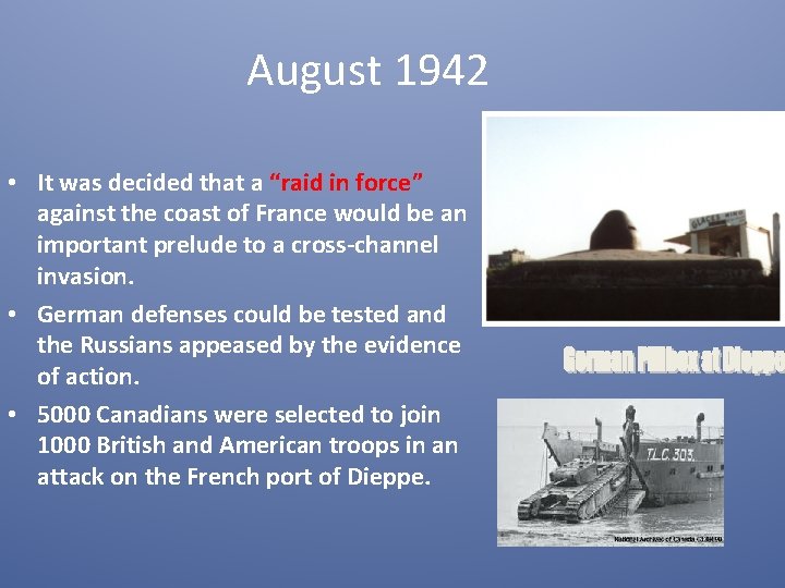August 1942 • It was decided that a “raid in force” against the coast