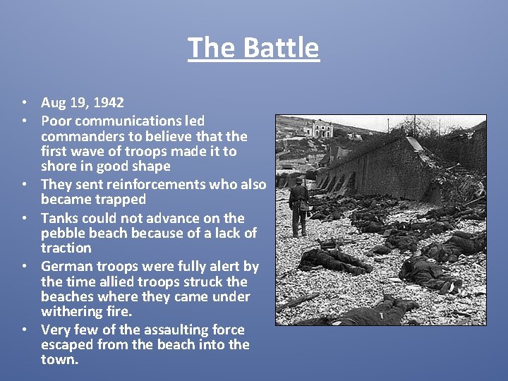 The Battle • Aug 19, 1942 • Poor communications led commanders to believe that