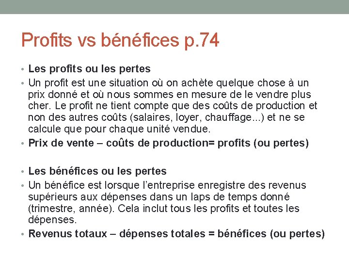 Profits vs bénéfices p. 74 • Les profits ou les pertes • Un profit