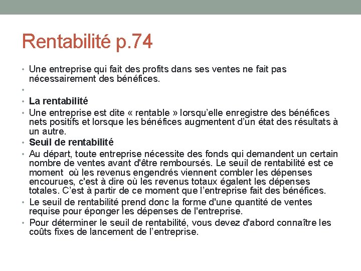 Rentabilité p. 74 • Une entreprise qui fait des profits dans ses ventes ne