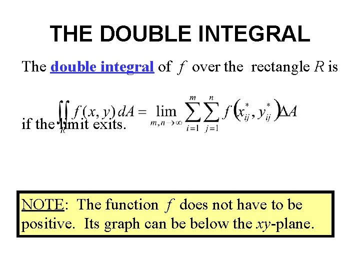 THE DOUBLE INTEGRAL The double integral of f over the rectangle R is if