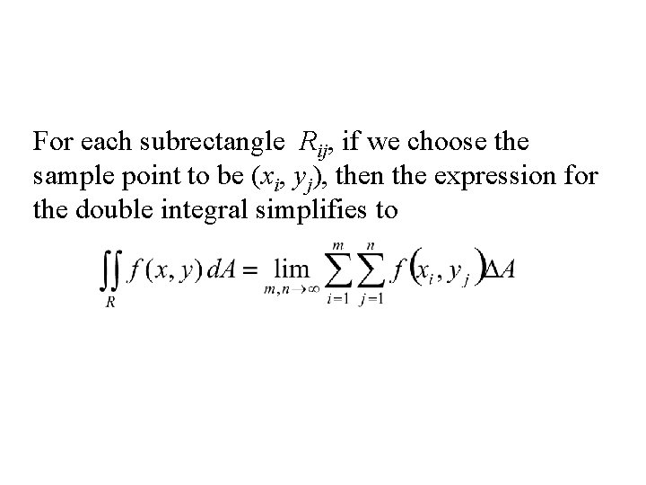 For each subrectangle Rij, if we choose the sample point to be (xi, yj),