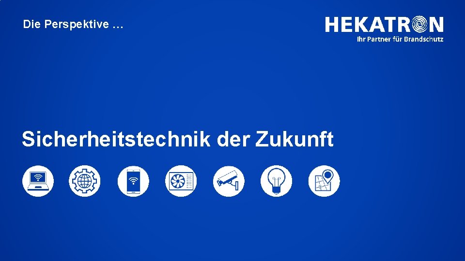 Die Perspektive … Sicherheitstechnik der Zukunft 