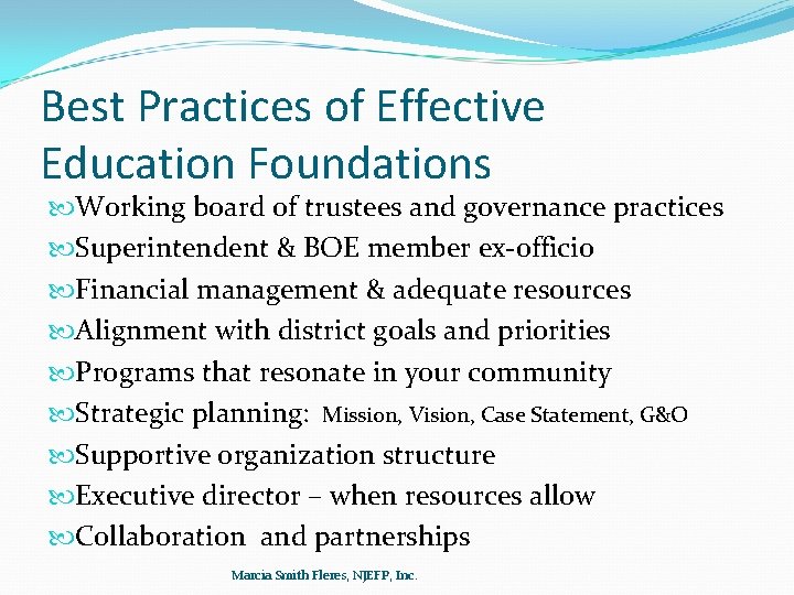 Best Practices of Effective Education Foundations Working board of trustees and governance practices Superintendent