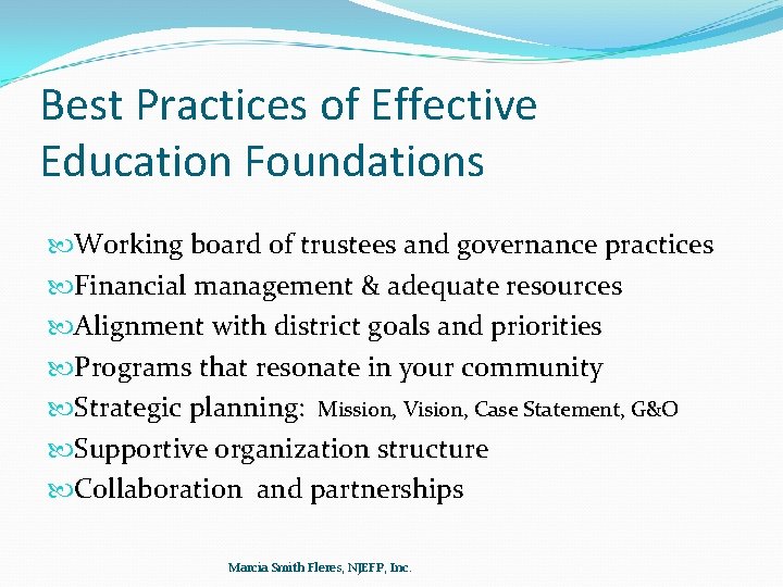 Best Practices of Effective Education Foundations Working board of trustees and governance practices Financial