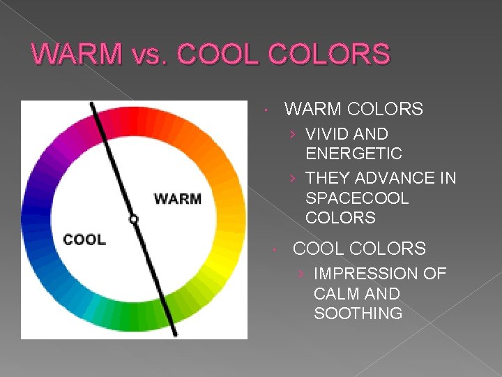WARM vs. COOL COLORS WARM COLORS › VIVID AND ENERGETIC › THEY ADVANCE IN