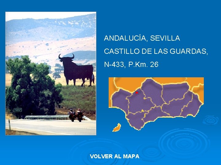 ANDALUCÍA, SEVILLA CASTILLO DE LAS GUARDAS, N-433, P. Km. 26 VOLVER AL MAPA 