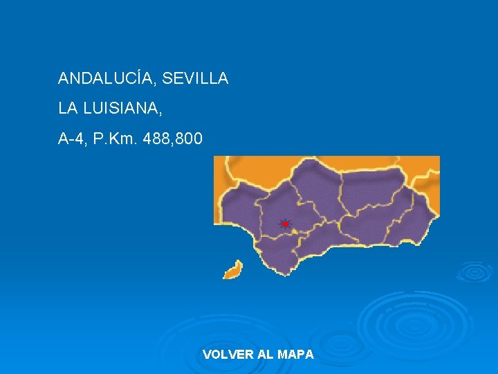 ANDALUCÍA, SEVILLA LA LUISIANA, A-4, P. Km. 488, 800 VOLVER AL MAPA 