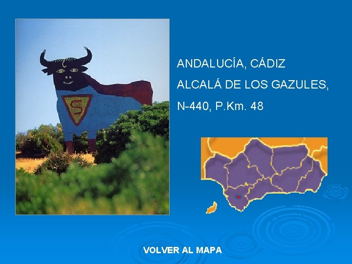 ANDALUCÍA, CÁDIZ ALCALÁ DE LOS GAZULES, N-440, P. Km. 48 VOLVER AL MAPA 