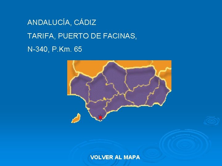 ANDALUCÍA, CÁDIZ TARIFA, PUERTO DE FACINAS, N-340, P. Km. 65 VOLVER AL MAPA 