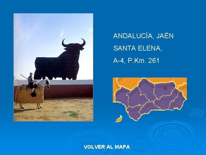 ANDALUCÍA, JAÉN SANTA ELENA, A-4, P. Km. 261 VOLVER AL MAPA 