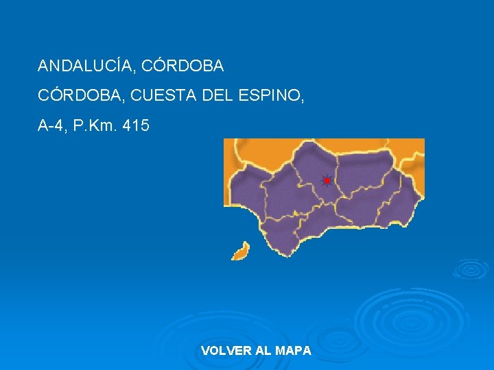 ANDALUCÍA, CÓRDOBA, CUESTA DEL ESPINO, A-4, P. Km. 415 VOLVER AL MAPA 