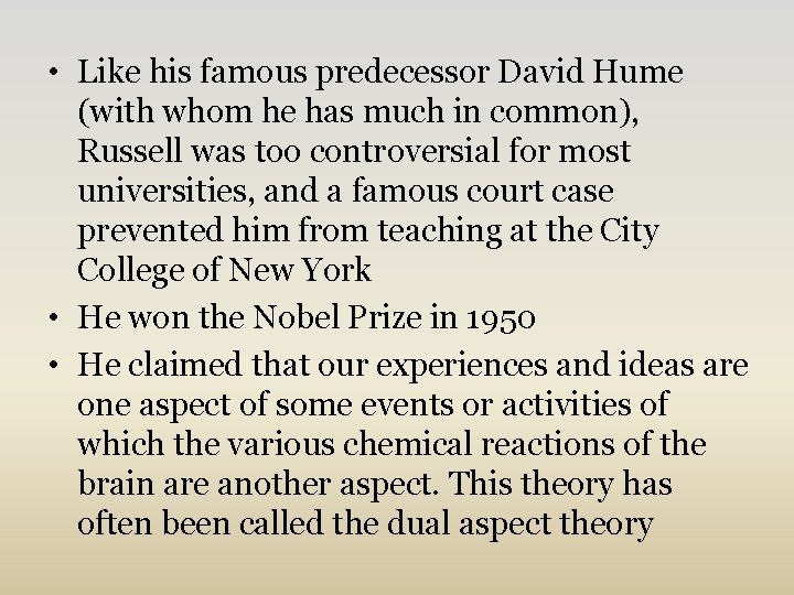  • Like his famous predecessor David Hume (with whom he has much in