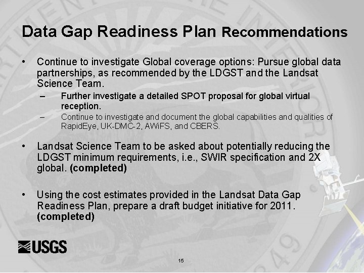 Data Gap Readiness Plan Recommendations • Continue to investigate Global coverage options: Pursue global