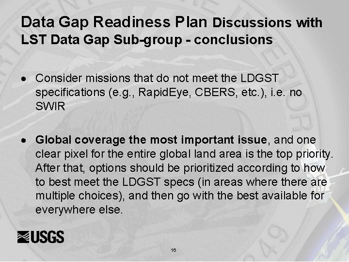 Data Gap Readiness Plan Discussions with LST Data Gap Sub-group - conclusions Consider missions