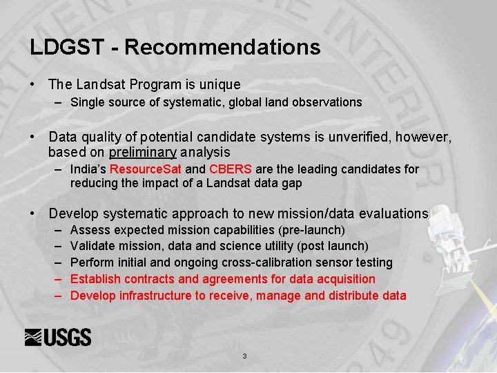 LDGST - Recommendations • The Landsat Program is unique – Single source of systematic,