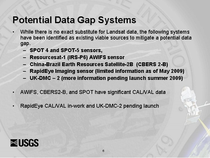 Potential Data Gap Systems • While there is no exact substitute for Landsat data,