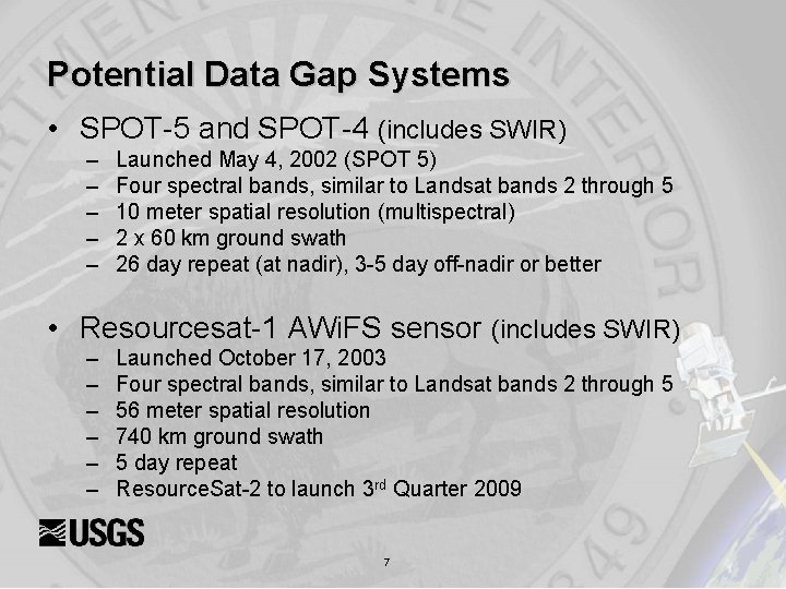 Potential Data Gap Systems • SPOT-5 and SPOT-4 (includes SWIR) – – – Launched