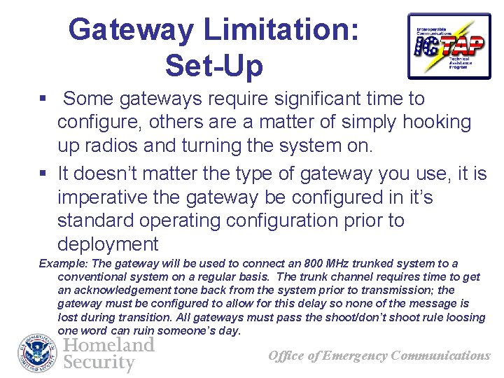 Gateway Limitation: Set-Up § Some gateways require significant time to configure, others are a