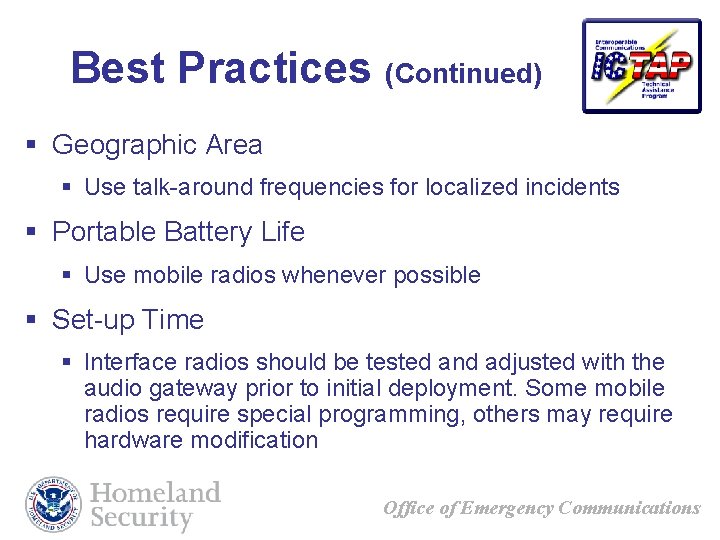 Best Practices (Continued) § Geographic Area § Use talk-around frequencies for localized incidents §