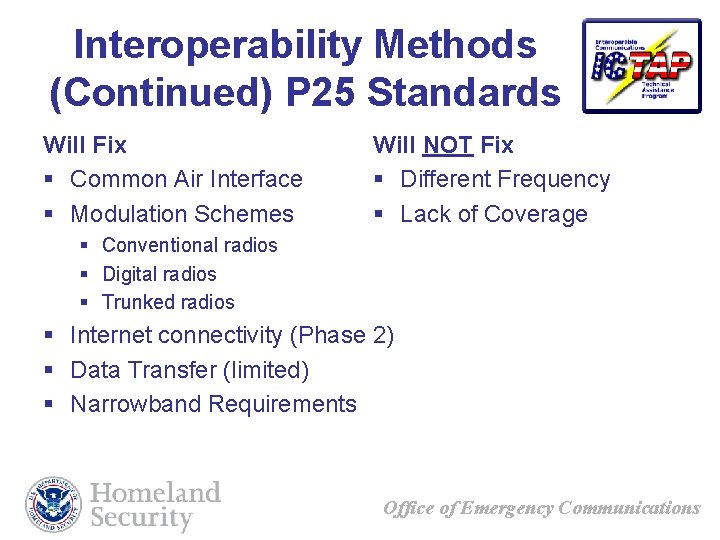 Interoperability Methods (Continued) P 25 Standards Will Fix § Common Air Interface § Modulation