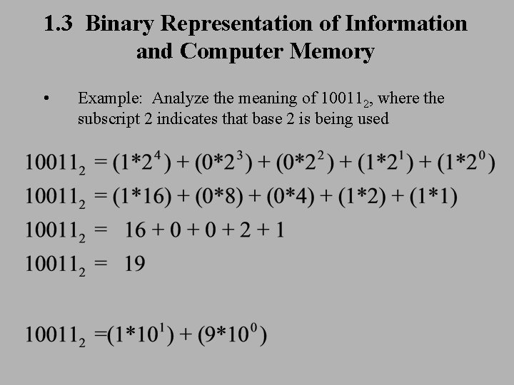 1. 3 Binary Representation of Information and Computer Memory • Example: Analyze the meaning