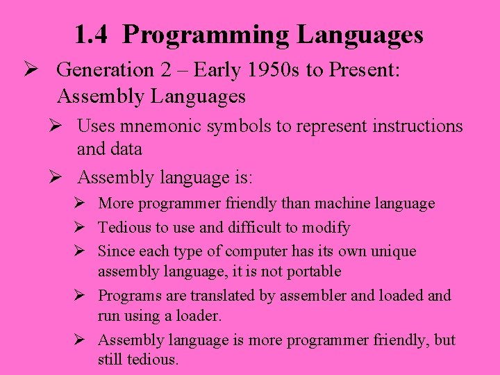 1. 4 Programming Languages Ø Generation 2 – Early 1950 s to Present: Assembly