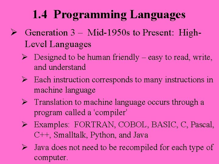 1. 4 Programming Languages Ø Generation 3 – Mid-1950 s to Present: High. Level