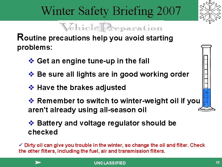 Winter Safety Briefing 2007 Routine precautions help you avoid starting problems: v Get an