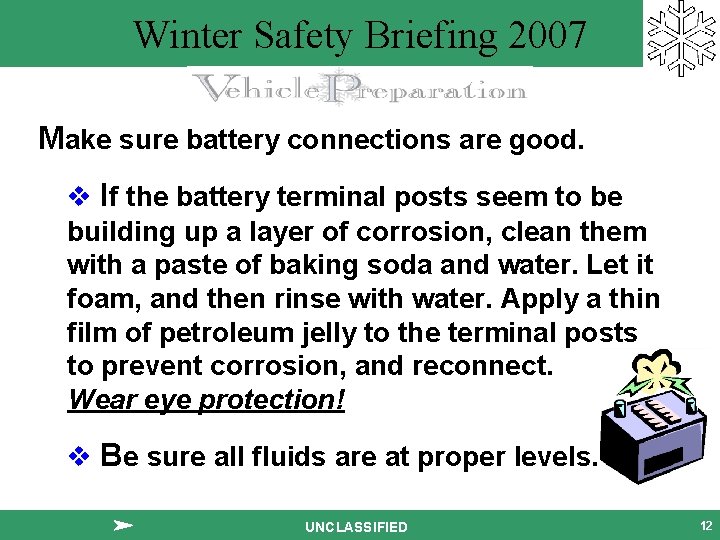 Winter Safety Briefing 2007 Make sure battery connections are good. v If the battery