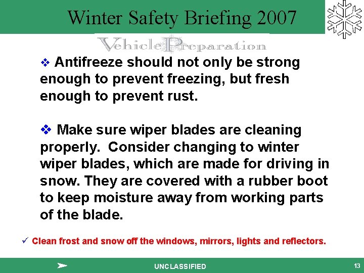 Winter Safety Briefing 2007 v Antifreeze should not only be strong enough to prevent