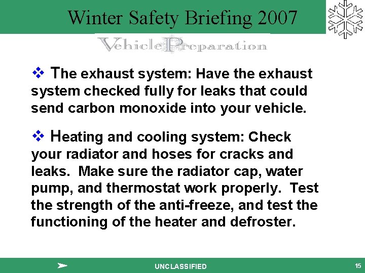Winter Safety Briefing 2007 v The exhaust system: Have the exhaust system checked fully
