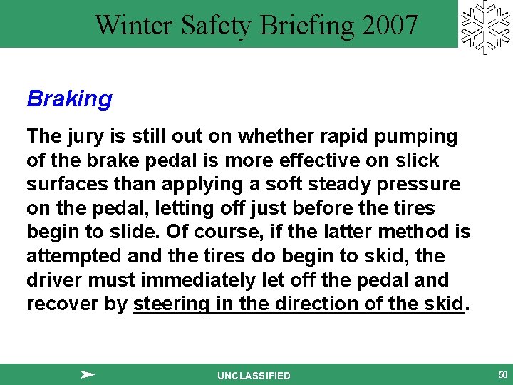 Winter Safety Briefing 2007 Braking The jury is still out on whether rapid pumping