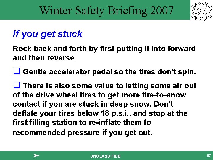 Winter Safety Briefing 2007 If you get stuck Rock back and forth by first