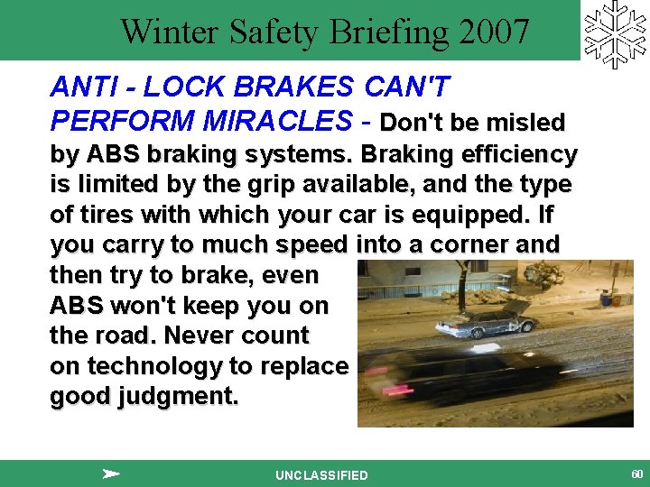 Winter Safety Briefing 2007 ANTI - LOCK BRAKES CAN'T PERFORM MIRACLES - Don't be