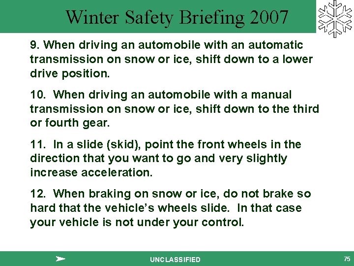Winter Safety Briefing 2007 9. When driving an automobile with an automatic transmission on