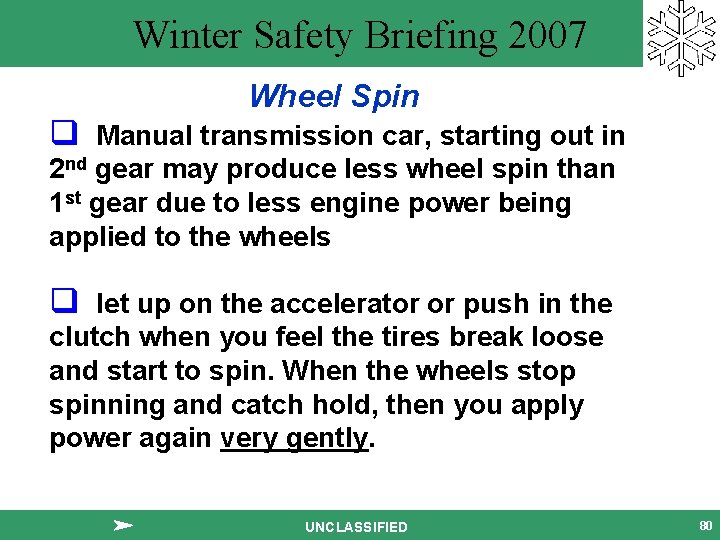 Winter Safety Briefing 2007 q Wheel Spin Manual transmission car, starting out in 2