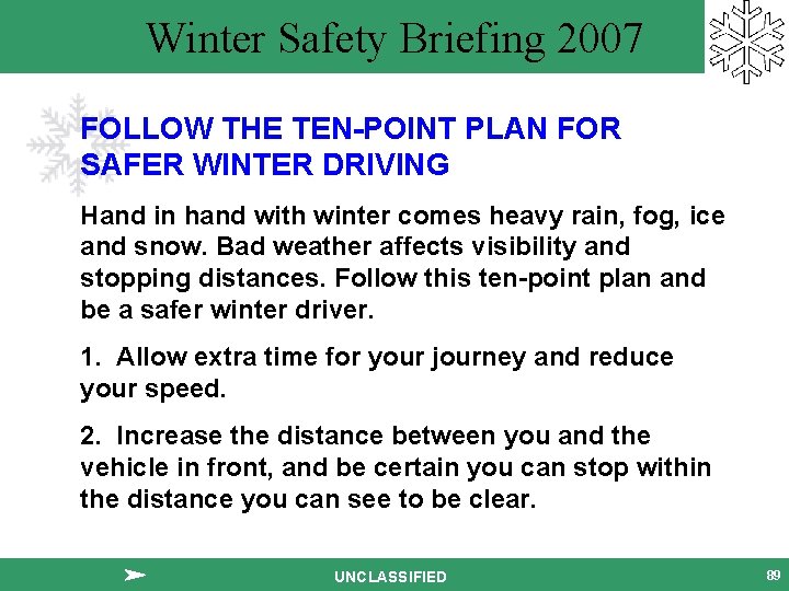 Winter Safety Briefing 2007 FOLLOW THE TEN-POINT PLAN FOR SAFER WINTER DRIVING Hand in