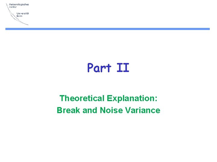 Part II Theoretical Explanation: Break and Noise Variance 