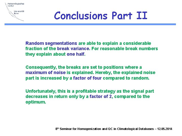 Conclusions Part II Random segmentations are able to explain a considerable fraction of the