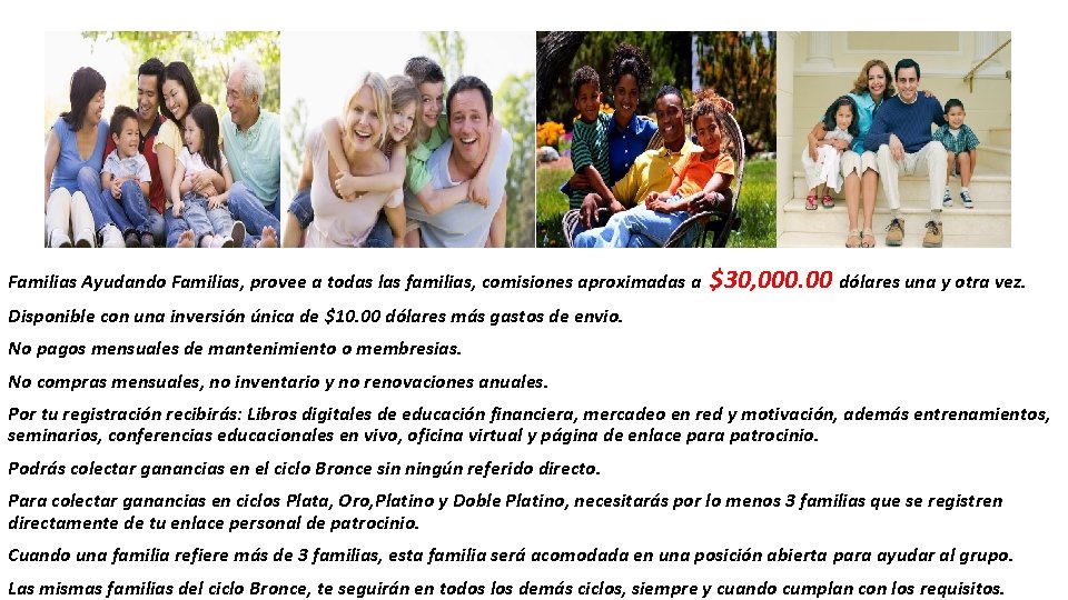 Familias Ayudando Familias, provee a todas las familias, comisiones aproximadas a $30, 000. 00